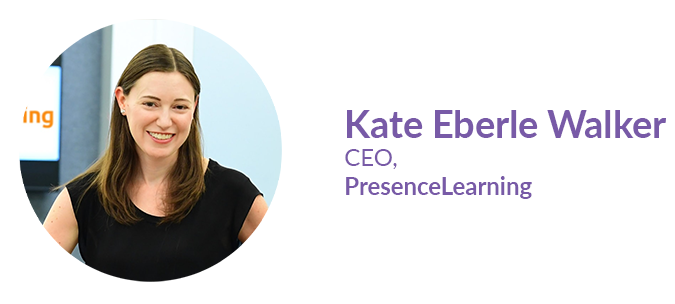 Kate Eberle Walker, CEO, PresenceLearning
