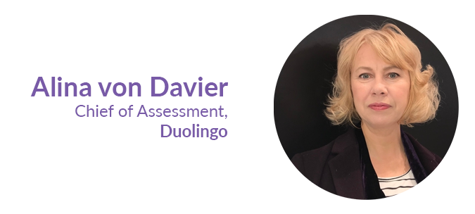 Alina von Davier, Chief of Assessment, Duolingo