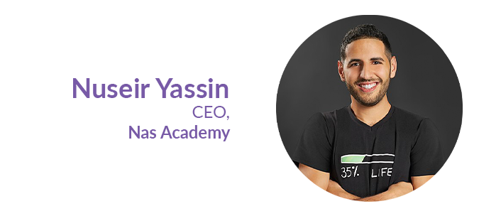 Nuseir Yassin, CEO, Nas Academy