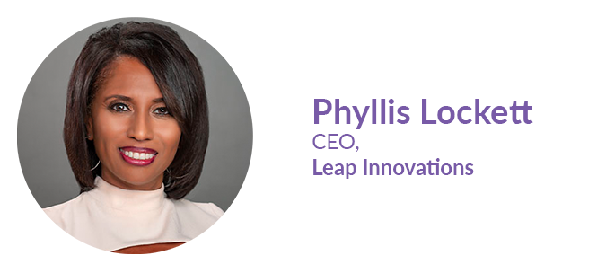 Phyllis Lockett, CEO, Leap Innovations